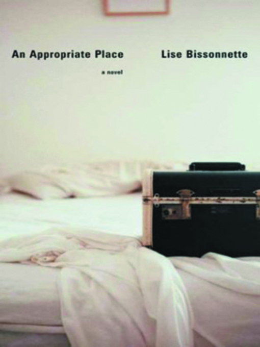 Title details for Appropriate Place by Lise Bissonnette - Available